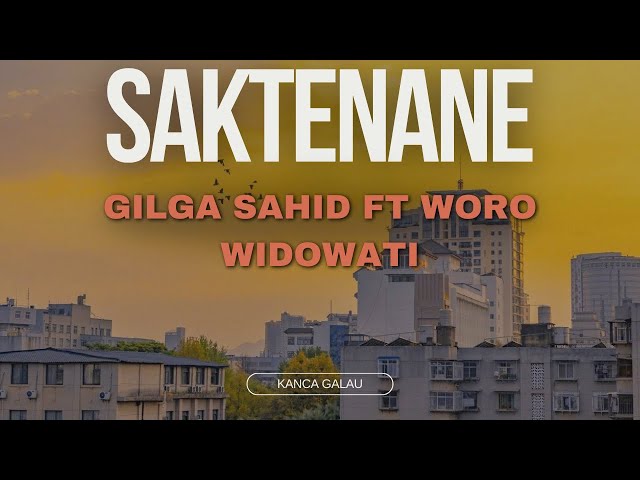 SAKTENANE - GILGA SAHID FT WORO WIDOWATI (lirik video) class=