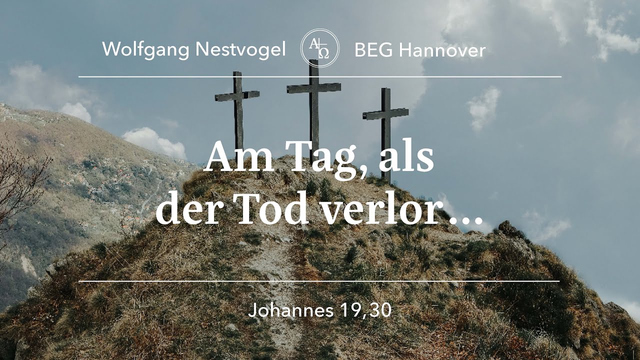BEGH-Gottesdienst 07.04.2023: Am Tag, als der Tod verlor... - YouTube