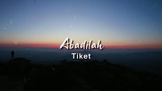 Abadilah - Tiket ( Lyrics )
