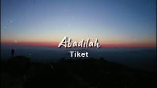 Abadilah - Tiket ( Lyrics )