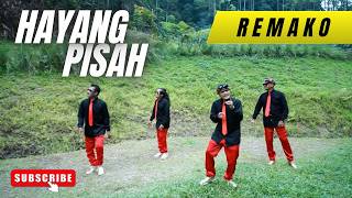 REMAKO || HAYANG PISAH (OFFICIAL MUSIC AND VIDEO)
