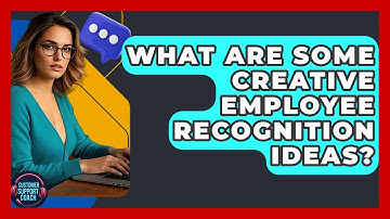 What Are Some Creative Employee Recognition Ideas? - Customer Support Coach
