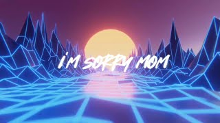 Unknown Brain \u0026 Kyle Reynolds - I'm Sorry Mom [Lyric Video]