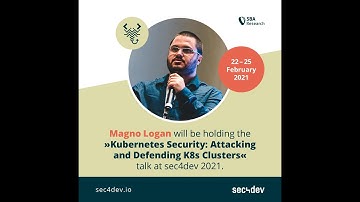 sec4dev 2021 Kubernetes Security: Attacking and Defending K8s Clusters - Magno Logan