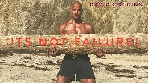 ITS NOT FAILURE! -[MOTIVATIONAL VIDEO]|DAVID GOGGINS