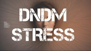 DNDM - STRESS
