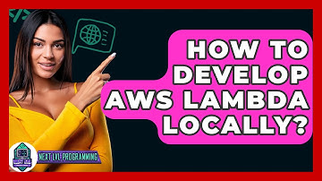 How To Develop AWS Lambda Locally? - Next LVL Programming