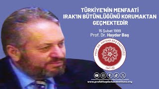 Türkiyenin Menfaati Irakın Bütünlüğünü Korumaktan Geçmektedir