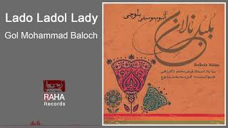 Download Lagu Gol Mohammad Baloch - Lado Ladol Lady | گل محمد بلوچ