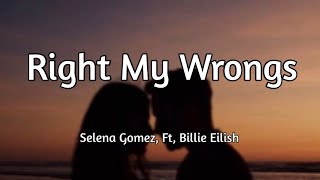 Selena Gomez, Billie Eilish - Right My Wrongs (Song Lyrics) Resimi