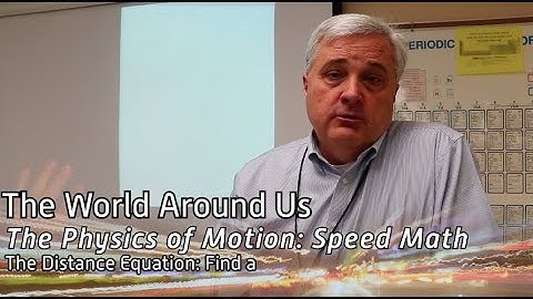 The Physics of Motion: Speed Math - The Distance Equation: Find a