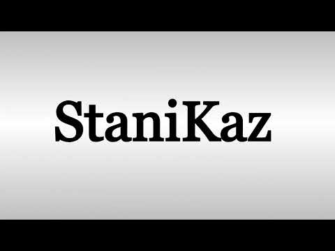 How To Pronounce StaniKaz