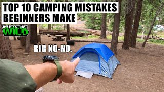 TOP 10 CAMPING MISTAKES BEGINNERS MAKE
