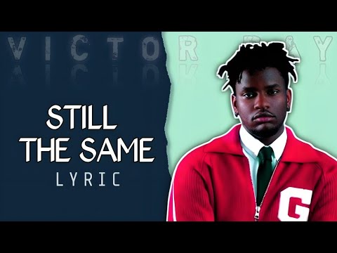 Victor Ray - Still The Same (Lyrics)
