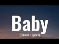 Justin Bieber - Baby (Slowed   Lyrics)