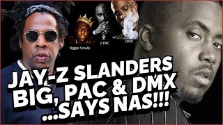 Nas Explains Jay-Z Said He Was Better Than Biggie | Slanders DMX & 2Pac