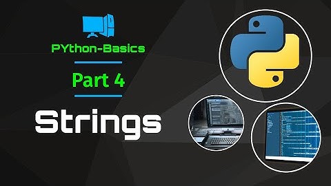 Python Basics Part 4:  Strings