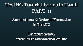 TestNG tutorial Series | Tamil | PART-11 | Annotations order of Execution in TestNG