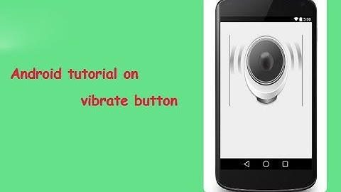 How to Vibrate Android Phone | Android tutorial for Beginner | Android Development in Android Studio