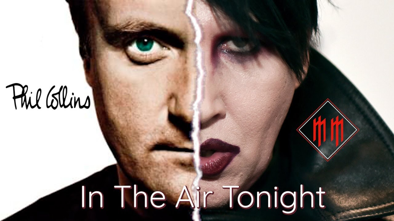 Phil Collins & Marilyn Manson – In the Air Tonight (Live Mashup)