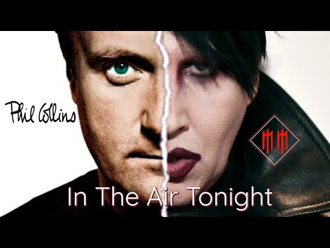 Phil Collins & Marilyn Manson – In the Air Tonight (Live Mashup)