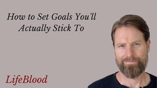 How to set goals you'll actually stick to.