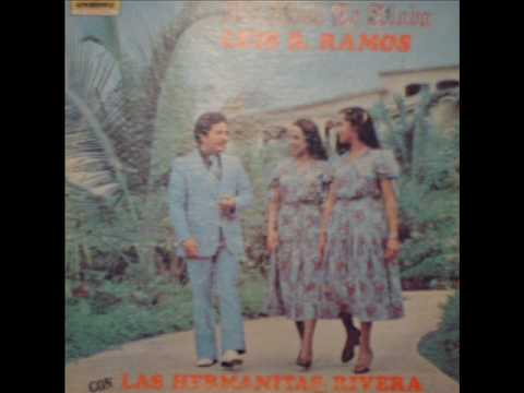 Luis Ramos con Las Hermanitas Rivera - Libertad.wmv