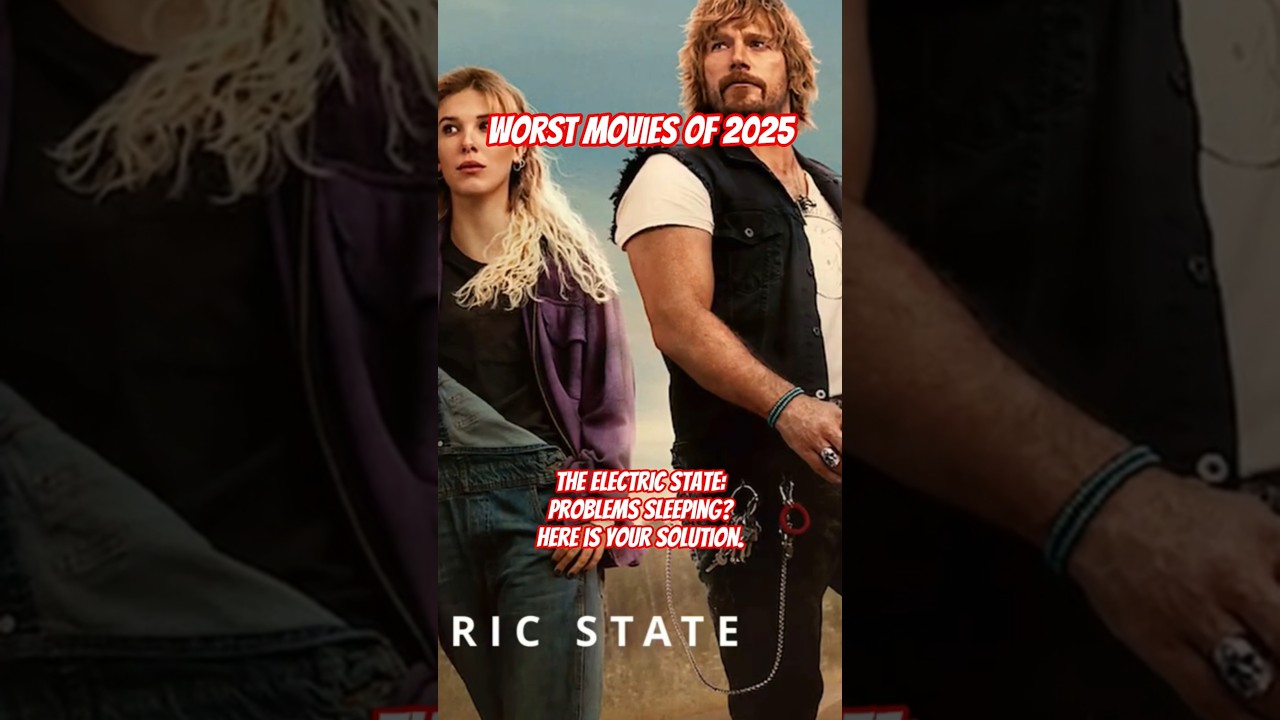Worst Movies of 2025: The Electric State. The prescription for insomnia. 