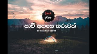 Pave Ahase Tharuwak - Costa X Tikx Kooda | Dark Beats |