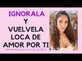 Cómo enamorar a una mujer ignorándola (Ley del desprecio - ignórala y vuelvela loca por ti)