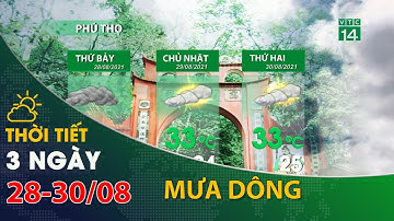 Thời tiết 3 ngày tới (28/08 đến 30/08):Bắc Bộ vẫn có mưa dông diện rộng| VTC14