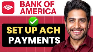How To Set Up Ach Payments Bank of America (Full Guide)