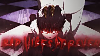 Bad Vibes Forever - Kaneki Ken Editamv 4K Free Pf?