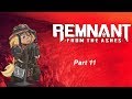 Remnant: From The Ashes Part 11 | OOOO Alien!!