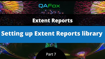 Setting up Projects with Extent Report library (Extent Reports - Part 7)