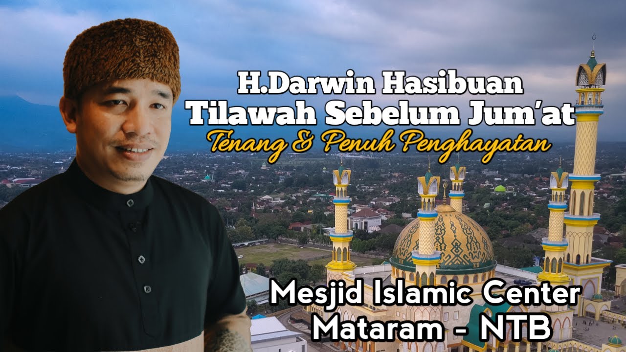 Darwin Hasibuan Tilawah Jumat di Mesjid Islamic Center NTB