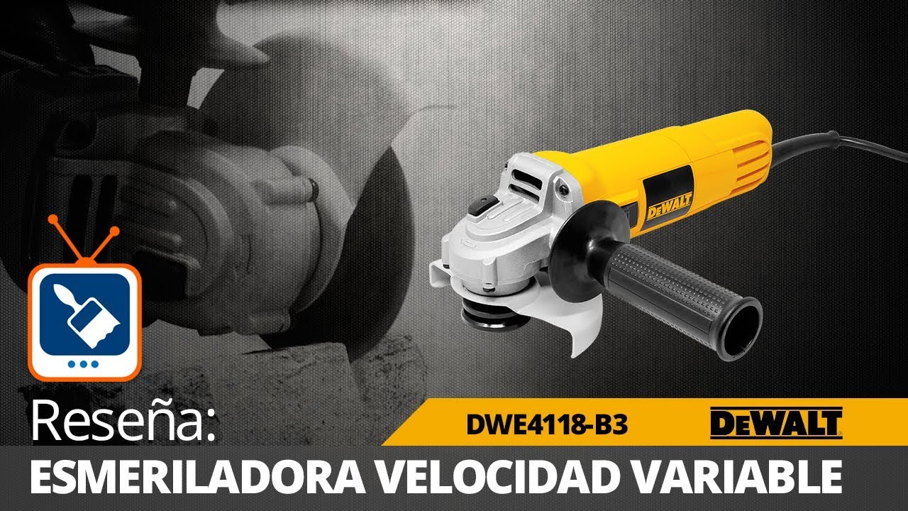 Reseña: esmeriladora DWE4118-B3 DeWalt