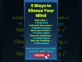 5 Ways to Silence Your Mind | DAILY MIND THERAPY | Quick Mind Tips for a Better Day