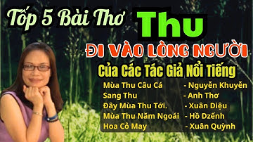 Tốp 5 Bài Thơ Thu Hay Nhất Của Các Nhà Thơ Nổi Tiếng - Giọng Ngâm Việt Thanh