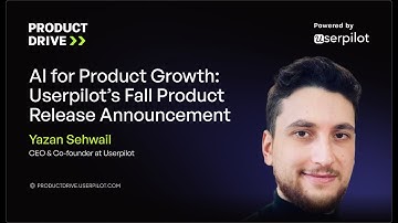 Yazan Sehwail - AI for Product Growth: Userpilot’s Fall Product Release Announcement
