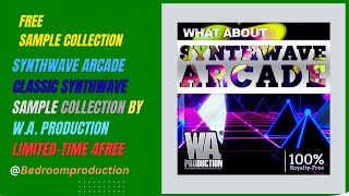 Synthwave Arcade - Classic Synthwave Sample Collection by W.A. Production (Limited-Time 4FREE)