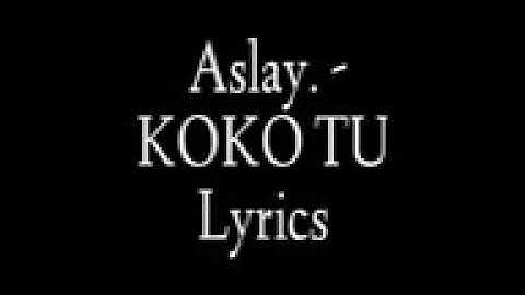 aslay koko tu lyrics