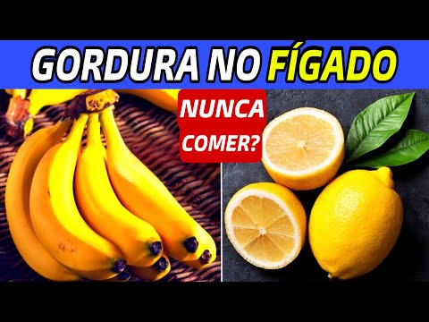 6 ALIMENTOS PROIBIDOS para GORDURA NO FÍGADO (NUNCA COMA) e TOP 10 FRUTAS para ESTEATOSE HEPÁTICA