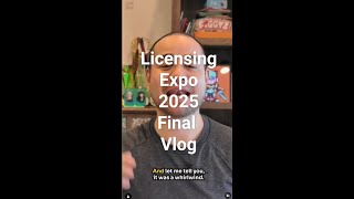 Licensing Expo 2025 Final Vlog!