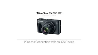 Canon PowerShot SX730 HS - Wireless Connection with an iOS Device