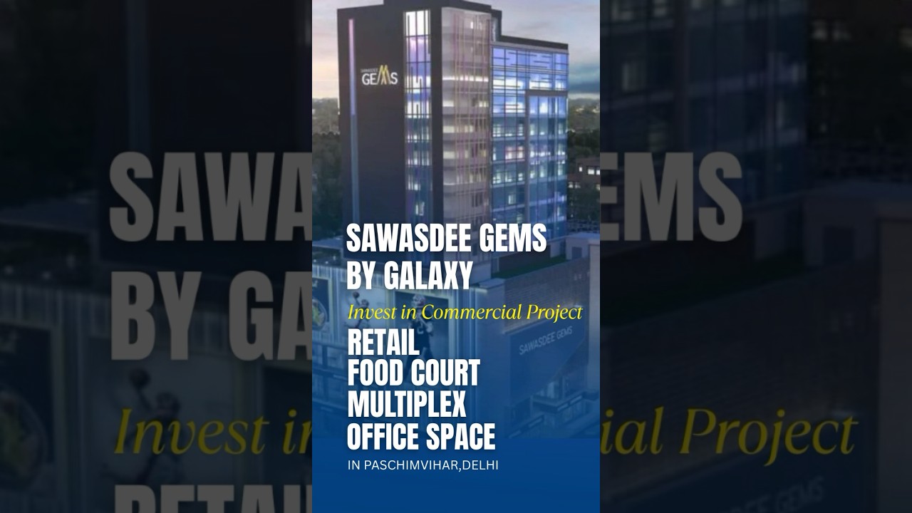 Sawasdee Gems in Paschim Vihar Delhi Commercial Project Retail, Food court , Multiple & Office Space