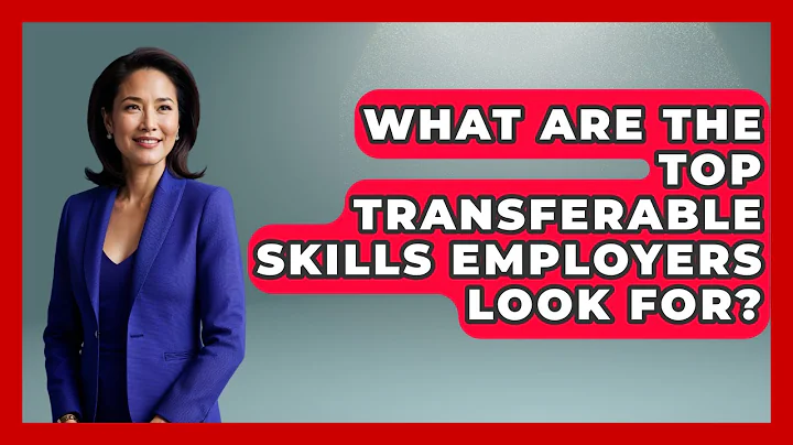 What Are The Top Transferable Skills Employers Look For? - Job Success Network