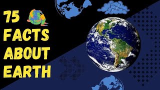 75 Facts About Earth Watch This Video.... To Enhance Your Knowledge....