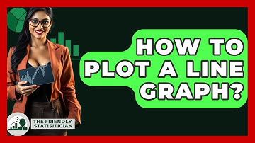 How To Plot A Line Graph? - The Friendly Statistician