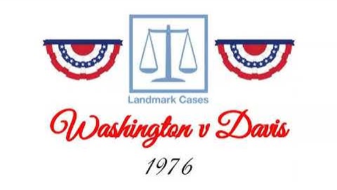 Washington v Davis (1976)